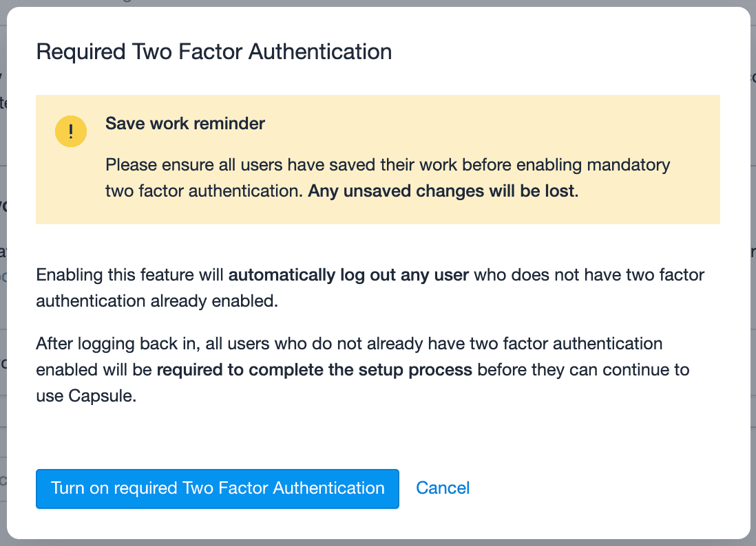 warning message displayed when enabling Require Two Factor Authentication to inform the Super Administrator that users will be logged out automatically once enabled and any unsaved work will be lost